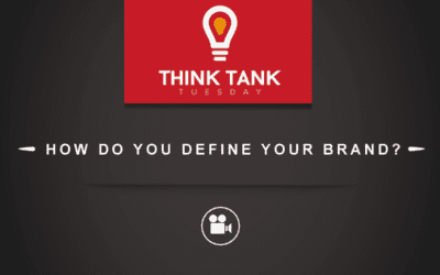 Think Tank Tuesday : How Do You Define Your Brand? [VIDEO]