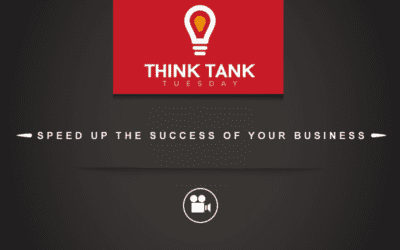 Think Tank Tuesday : Speed Up the Success of Your Business [VIDEO]