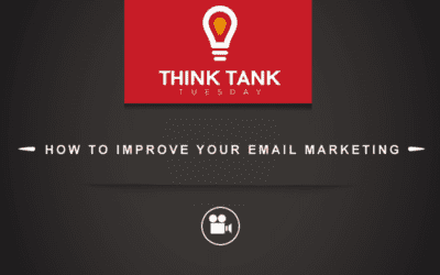 Think Tank Tuesday : How To Improve Your Email Marketing [VIDEO]