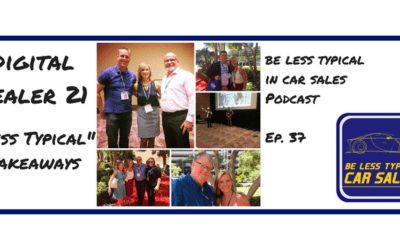 Ep 37: Digital Dealer 21- Less Typical Takeaways