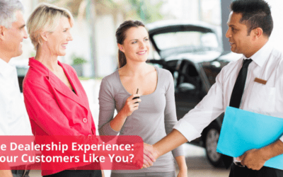 The Dealership Experience: Do Your Customers Like You?