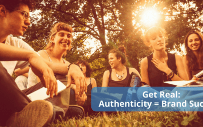 Get Real: Authenticity = Brand Success