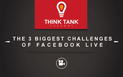 Think Tank Tuesday : The 3 Biggest Challenges of Facebook Live [VIDEO]