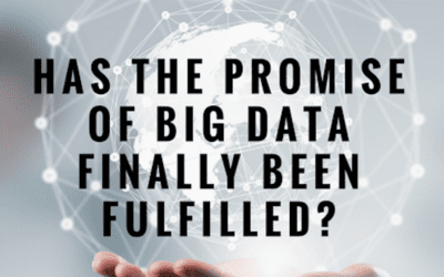 Has the Promise of Big Data Finally Been Fulfilled?