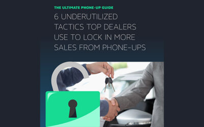 6 Underutilized Phone-Up Tactics Top Dealers Use to Lock In More Sales