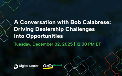 A Conversation with Bob Calabrese: Driving Dealership Challenges into Opportunities