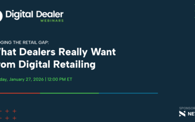 Bridging the Retail Gap: What Dealers Really Want From Digital Retailing Webinar January 27